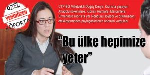  “Bu ülke hepimize yeter”