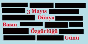 3 Mayıs Dünya Basın Özgürlüğü Günü 