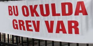 DİKKAT: Bu okullarda grev var