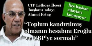 Ertaç: “Toplum kandırılmış olmanın hesabını Eroğlu ve UBP’ye sormalı”