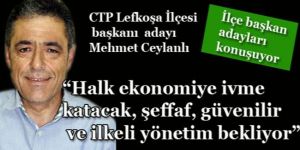 Ceylanlı: “Halk ekonomiye ivme katacak, şeffaf, güvenilir ve ilkeli yönetim bekliyor”