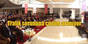 Trafik ve Yol Güvenliği Çalıştayı”