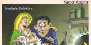 Nenelerden, dedelerden masallar…