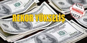 Dolar yükselişte