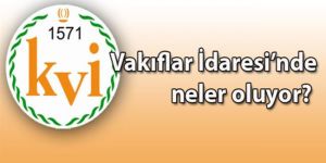 Vakıflar İdaresi’ne Kuveytli müdür mü?
