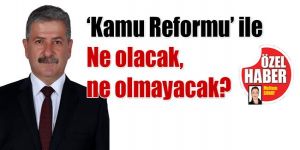 ‘Kamu Reformu’nda yeniden geri sayım