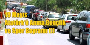 19 Mayıs… Yine güneye akın ettik