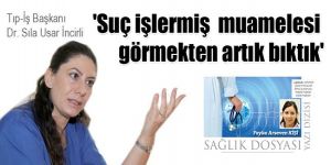  Suç işlermiş  muamelesi görmekten artık bıktık