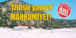 Altınkumsaldaki ‘izinsiz yapı’ davası sonuçlandı