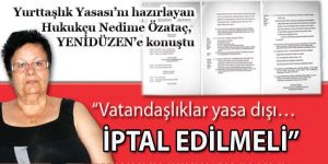 “Vatandaşlıklar yasa dışı… İptal edilmeli”