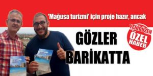 Mağusa turizmi için proje hazır, ancak GÖZLER BARİKATTA