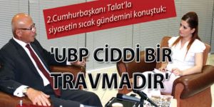 UBP CİDDİ BİR TRAVMADIR