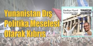 Yunanistan Dış Politika Meselesi Olarak Kıbrıs