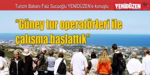 “Güney tur operatörleri ile çalışma başlattık”