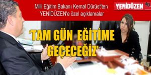 ‘TAM GÜN EĞİTİME GEÇECEĞİZ’