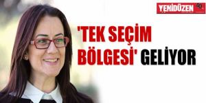 TEK SEÇİM BÖLGESİ GELİYOR