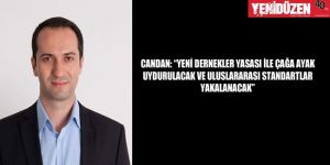 Candan: Çağa ayak uydurulacak