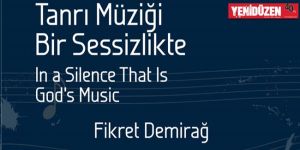“Tanrı Müziği Bir Sessizlikte” tanıtılacak