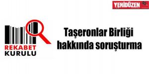 Rekabet Kurulu’ndan yeni soruşturma…