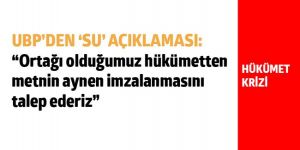 UBPDEN AÇIKLAMA. HÜKÜMETTE KRİZ