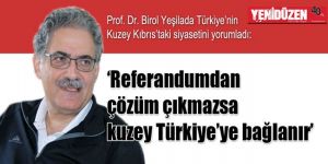  ‘Referandumdan çözüm çıkmazsa kuzey Türkiye’ye bağlanır’