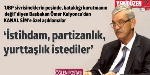 ‘İstihdam, partizanlık, yurttaşlık istediler’