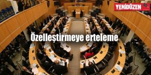 Kıbrıs Rum Meclisi’nden özelleştirmeye erteleme