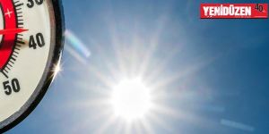 Sıcaklık 36 dereceye kadar çıkacak.