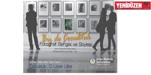 “Biz de Çocuktuk” sergisi ve Yaşın’dan “O Uzak Ülke” konulu söyleşi