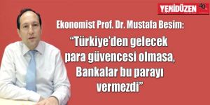  Besim: “Türkiye’den gelecek para güvencesi olmasa, Bankalar bu parayı vermezdi”