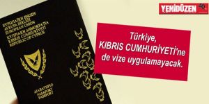 TÜRKİYE, Kıbrıs Cumhuriyetine VİZEyi kaldırıyor