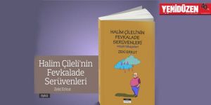  “Halim Çileli’nin Fevkalade Serüvenleri” çıktı.