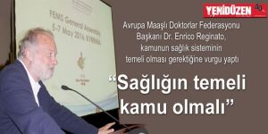  “Sağlığın temeli kamu olmalı”