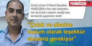 “Çolak ve ailesine toplum olarak teşekkür etmemiz gerekiyor”