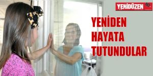  YENİDEN HAYATA TUTUNDULAR