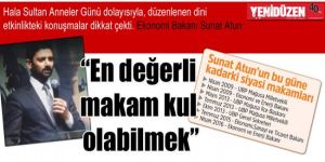  Atun: “En değerli makamı kul olabilmek…”