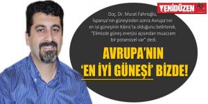 AVRUPA’NIN ‘EN İYİ GÜNEŞİ’ BİZDE!