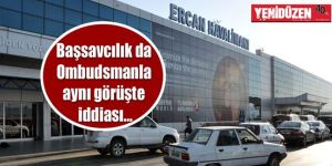 ‘Ercan denetiminde’ yeni gelişme…