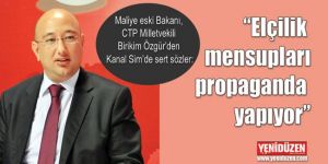 “Elçilik mensupları propaganda yapıyor”