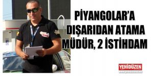 PİYANGOLAR’A ATAMA