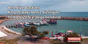 “Denizdeki kirlilik balıkçı barınağından kaynaklanabilir”