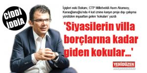 Siyasilerin villa borçlarına kadar giden kokular…