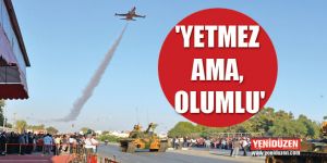 ‘Zırhlı araçsız ve F-16’sız törenler