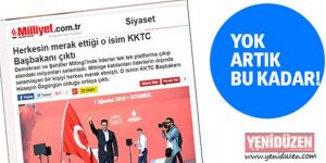 Milliyet: Kimse anlamadı, KKTC Başbakanı çıktı
