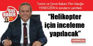 “Helikopter için inceleme yapılacak”