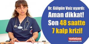 Son 1 haftada 10 kalp krizi!