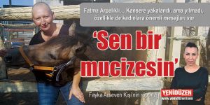 ‘Sen bir mucizesin’