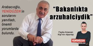  “Bakanlıkta arzuhalciydik”