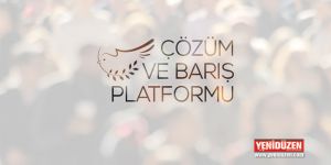 “Çözüm ve Barış Platformu” oluşturuldu