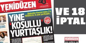 18 KOŞULLU VATANDAŞLIK İPTAL!